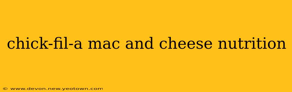 chick-fil-a mac and cheese nutrition