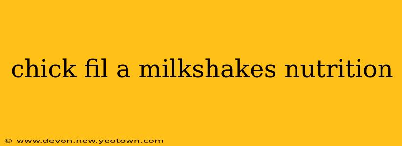 chick fil a milkshakes nutrition