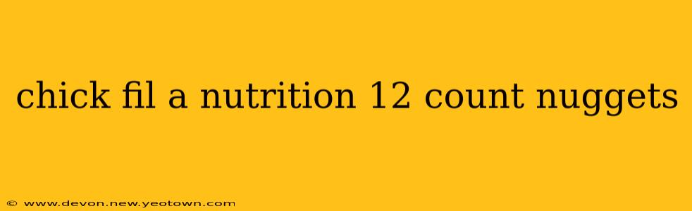 chick fil a nutrition 12 count nuggets