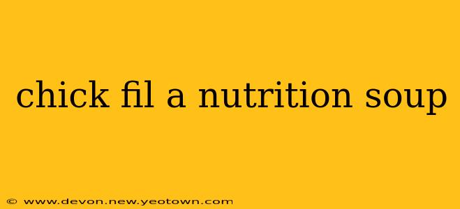 chick fil a nutrition soup
