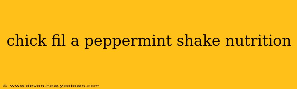chick fil a peppermint shake nutrition