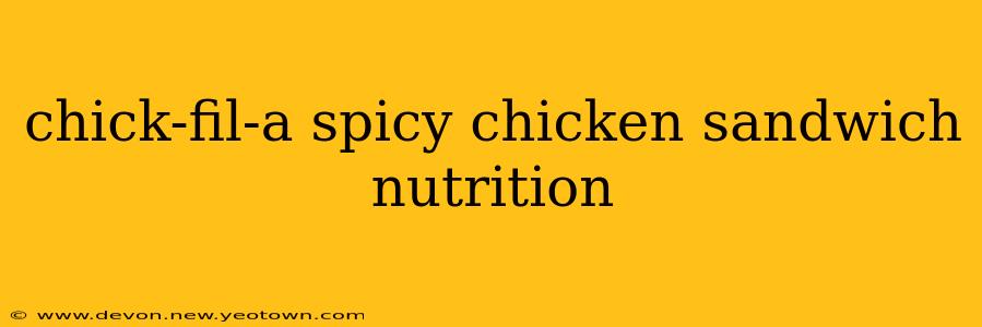 chick-fil-a spicy chicken sandwich nutrition