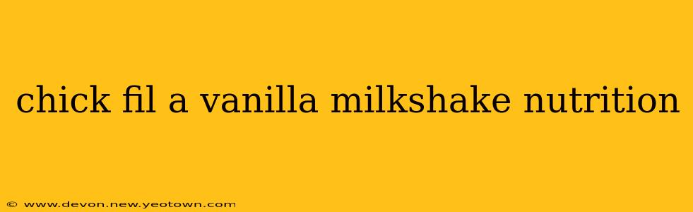chick fil a vanilla milkshake nutrition