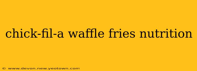 chick-fil-a waffle fries nutrition