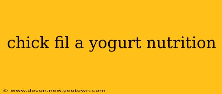 chick fil a yogurt nutrition