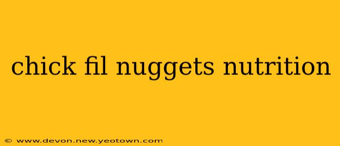chick fil nuggets nutrition