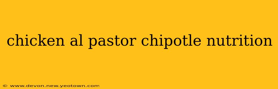 chicken al pastor chipotle nutrition