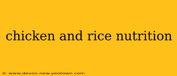 chicken and rice nutrition