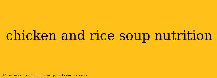 chicken and rice soup nutrition