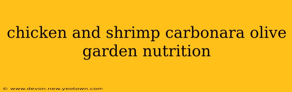 chicken and shrimp carbonara olive garden nutrition