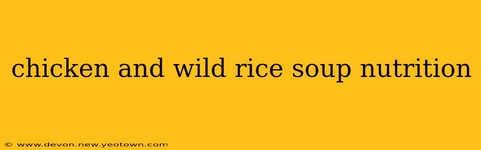 chicken and wild rice soup nutrition
