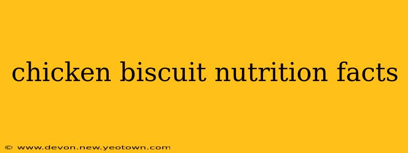 chicken biscuit nutrition facts