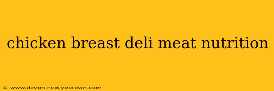 chicken breast deli meat nutrition