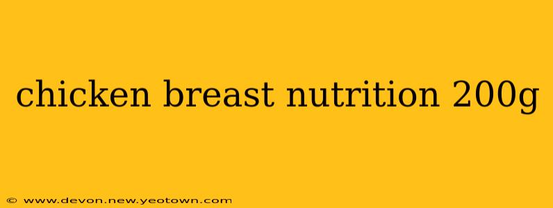 chicken breast nutrition 200g