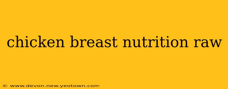chicken breast nutrition raw