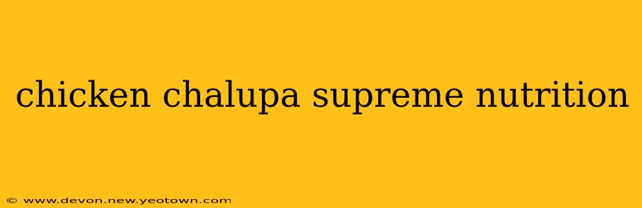 chicken chalupa supreme nutrition