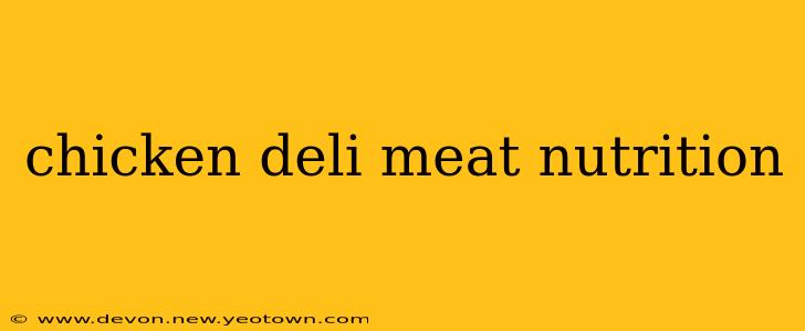 chicken deli meat nutrition