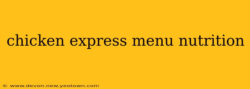 chicken express menu nutrition
