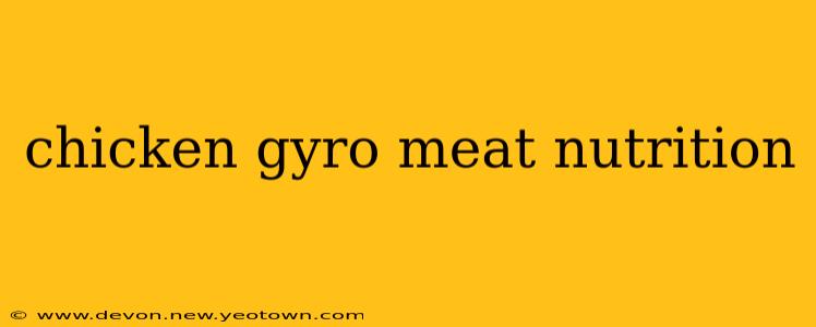 chicken gyro meat nutrition