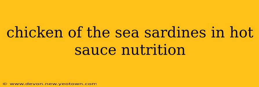 chicken of the sea sardines in hot sauce nutrition