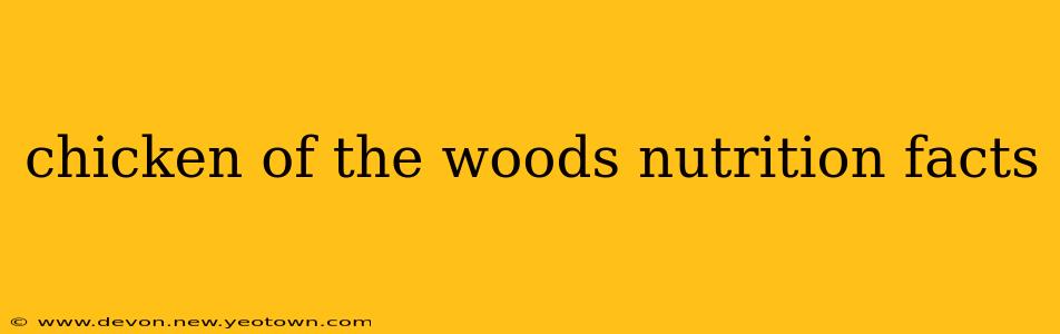 chicken of the woods nutrition facts