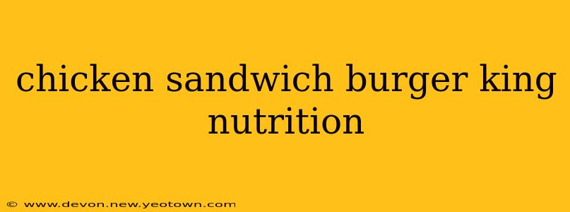 chicken sandwich burger king nutrition