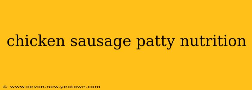 chicken sausage patty nutrition