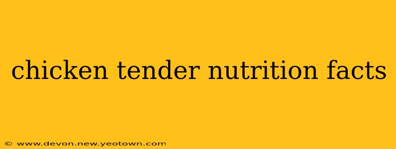chicken tender nutrition facts