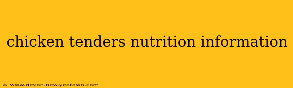 chicken tenders nutrition information