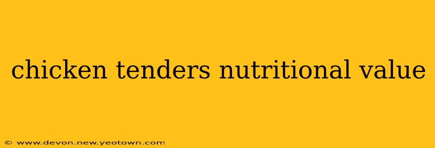 chicken tenders nutritional value