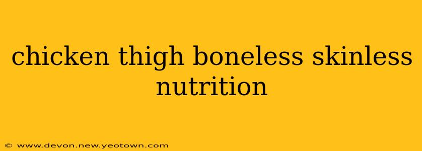chicken thigh boneless skinless nutrition
