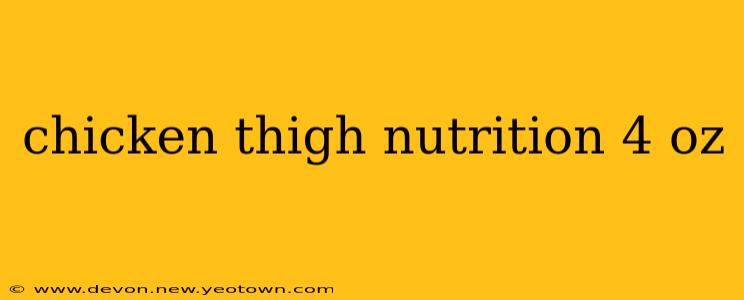 chicken thigh nutrition 4 oz