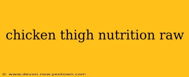 chicken thigh nutrition raw