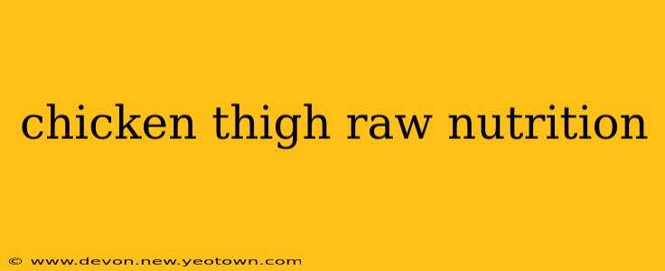 chicken thigh raw nutrition