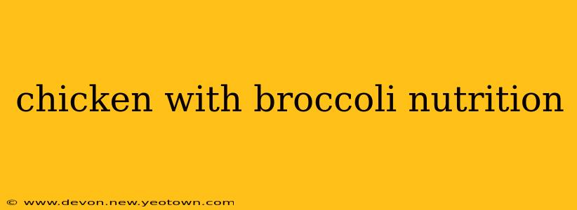 chicken with broccoli nutrition