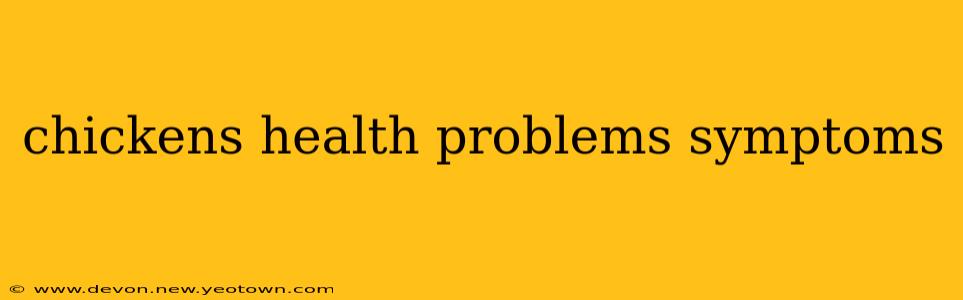 chickens health problems symptoms