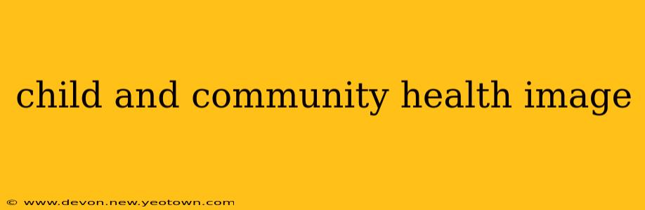 child and community health image