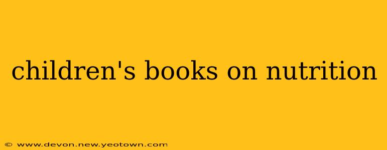 children's books on nutrition