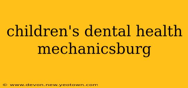 children's dental health mechanicsburg