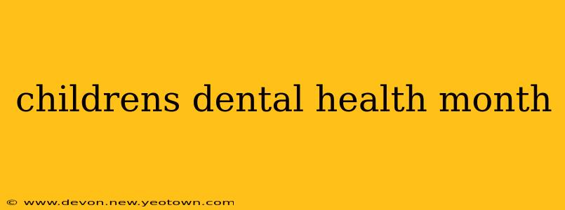 childrens dental health month
