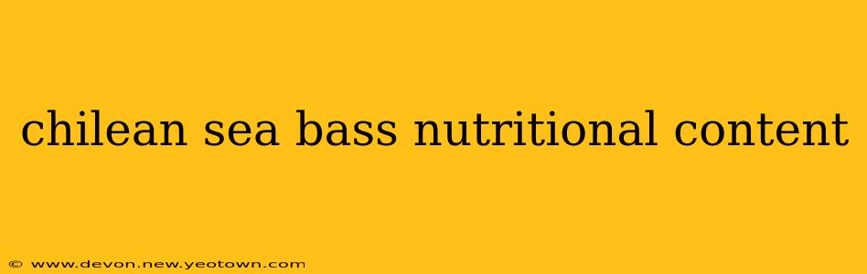 chilean sea bass nutritional content