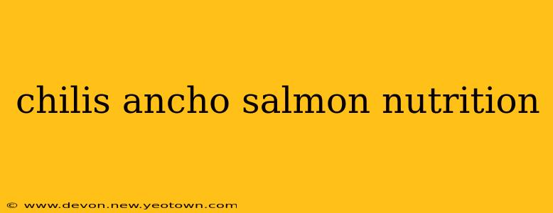 chilis ancho salmon nutrition