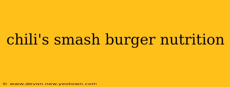 chili's smash burger nutrition