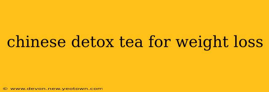 chinese detox tea for weight loss