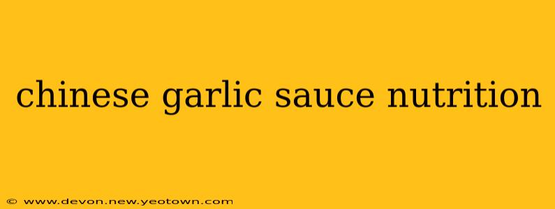 chinese garlic sauce nutrition