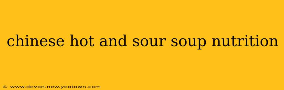 chinese hot and sour soup nutrition