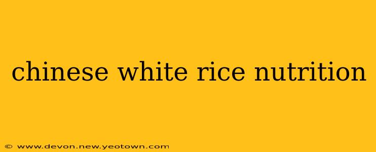 chinese white rice nutrition