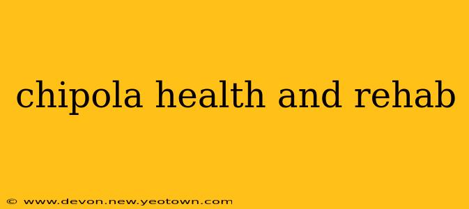 chipola health and rehab