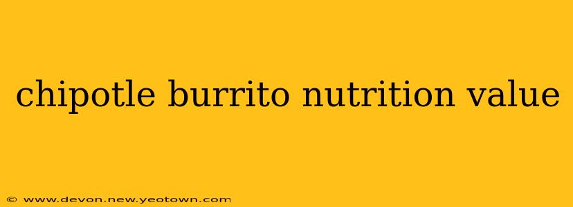 chipotle burrito nutrition value