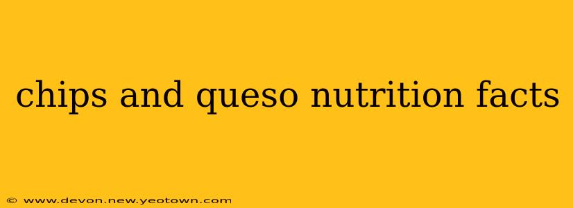 chips and queso nutrition facts